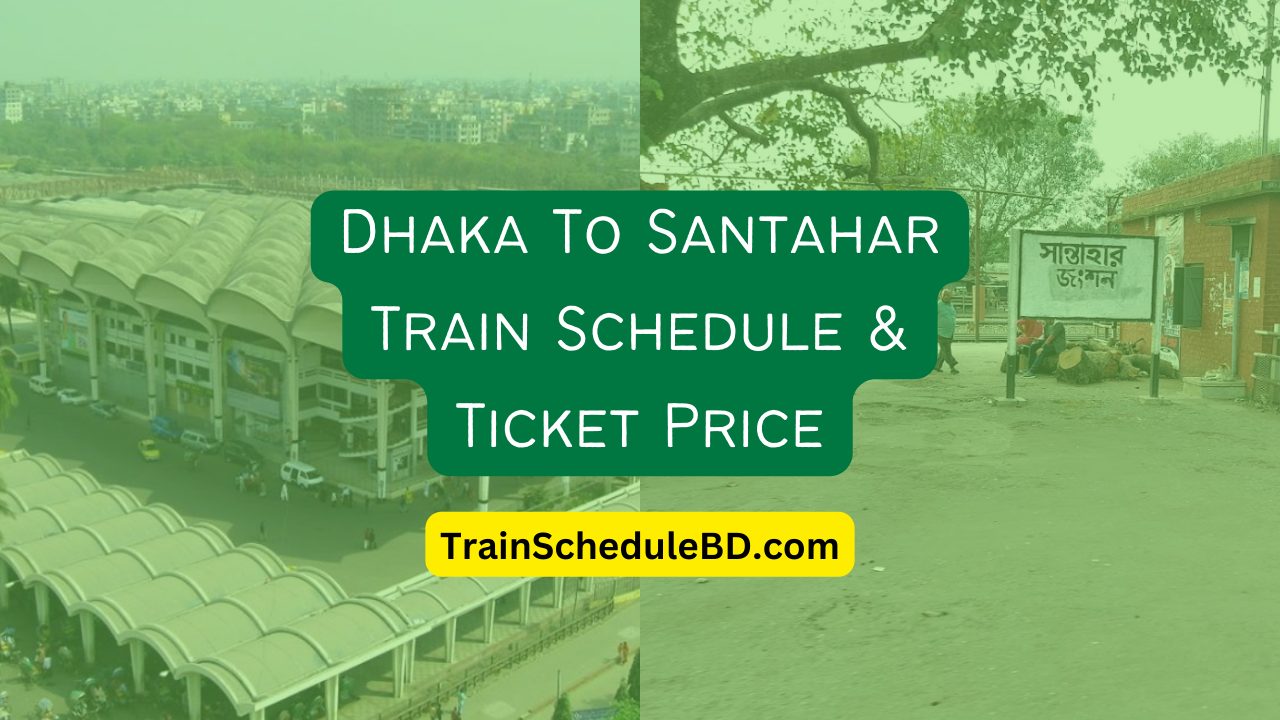 Dhaka To Santahar Train Schedule