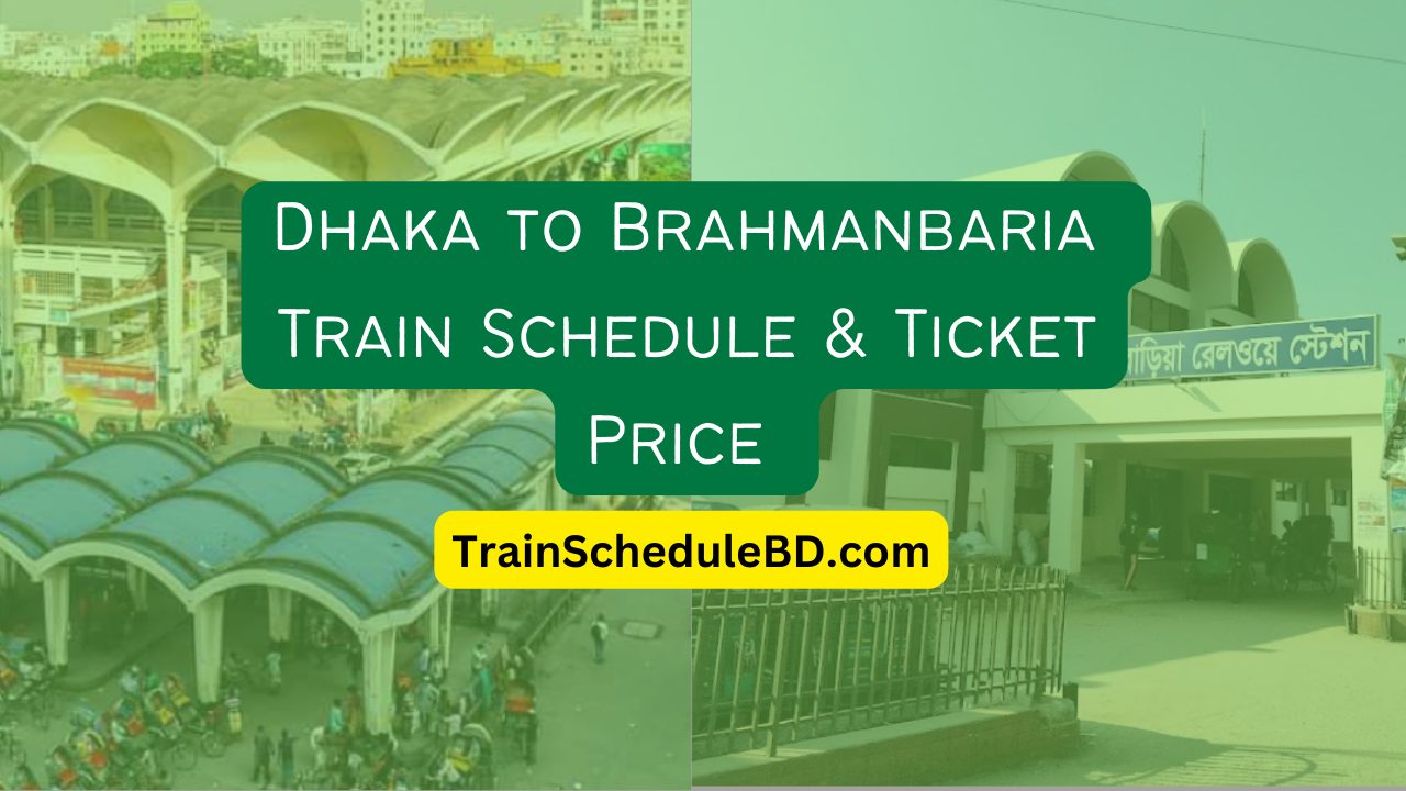 Dhaka to Brahmanbaria Train Schedule