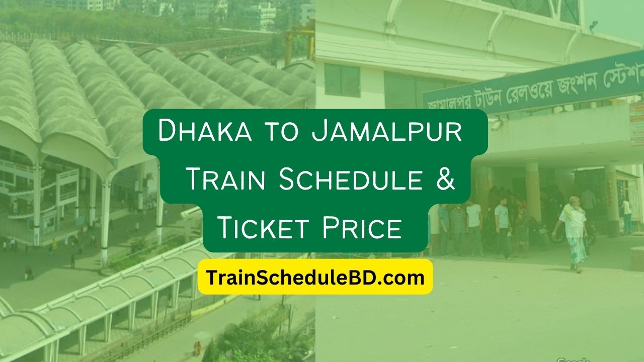 Dhaka to Jamalpur Train Schedule