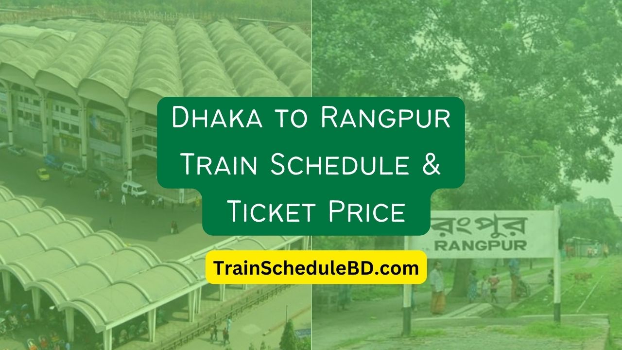 Dhaka to Rangpur Train Schedule & Ticket Price