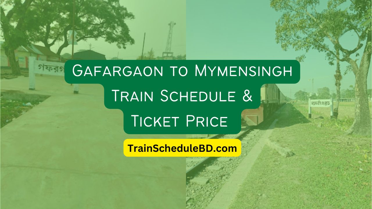 Gafargaon to Mymensingh Train Schedule