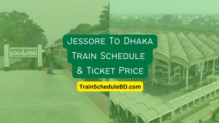 Jessore To Dhaka Train Schedule