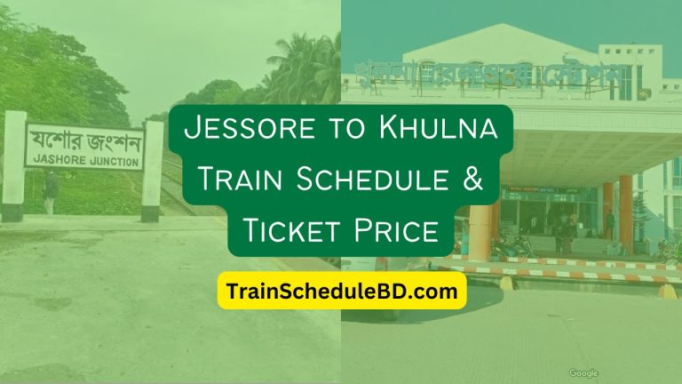 Jessore to Khulna Train Schedule & Ticket Price