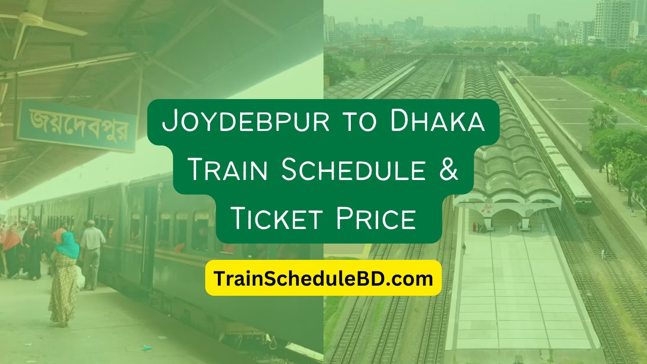 Joydebpur To Dhaka Train Schedule & Ticket Price
