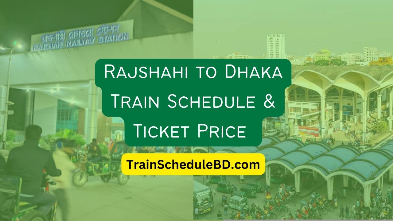 Rajshahi to Dhaka Train Schedule