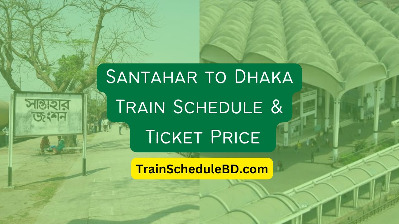 Santahar to Dhaka Train Schedule & Ticket Price