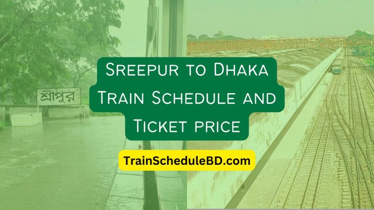 Sreepur to Dhaka Train Schedule and Ticket price