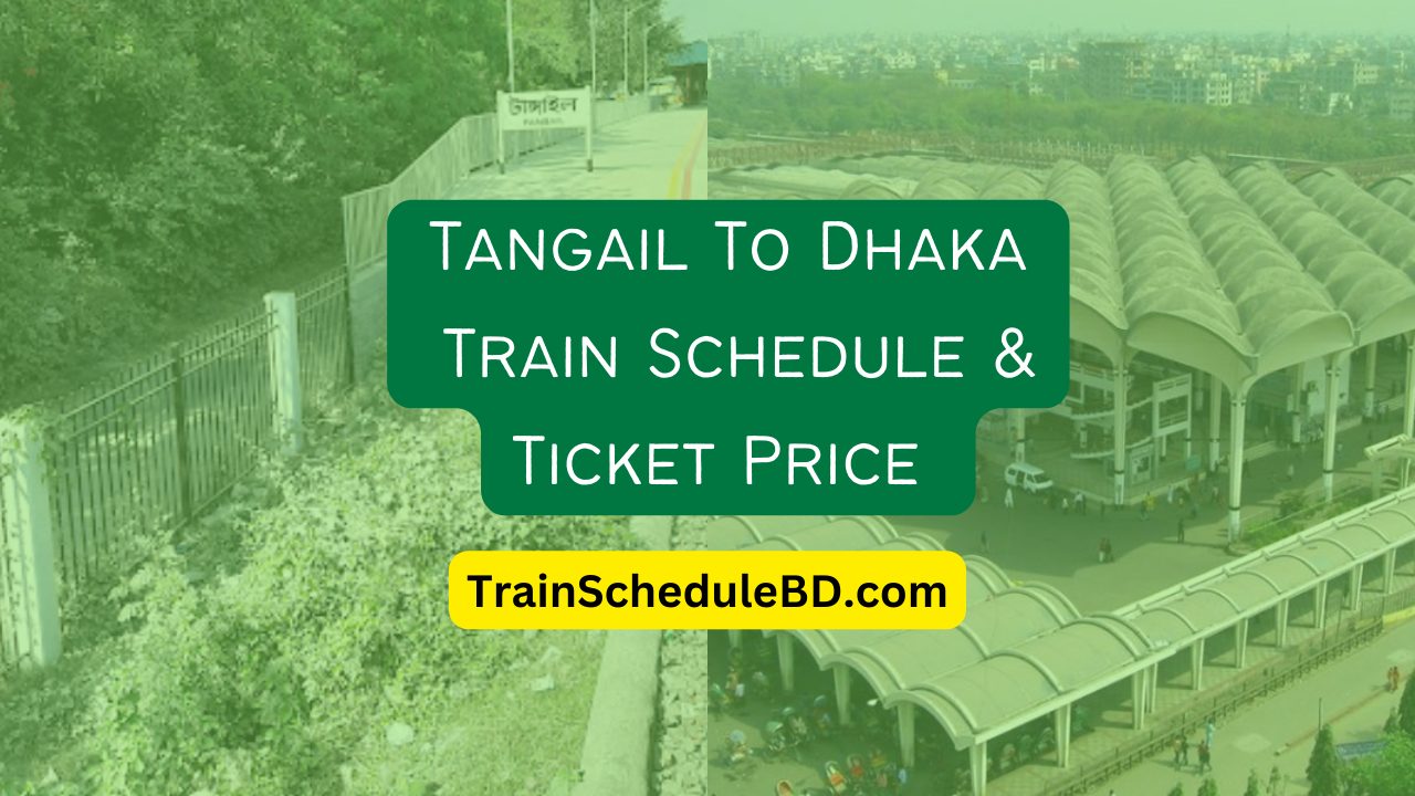 Tangail To Dhaka Train Schedule