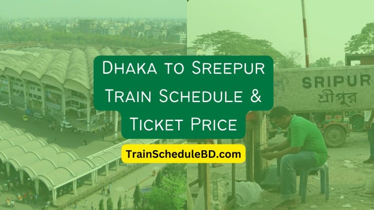 Dhaka to Sreepur Train Schedule & Ticket Price