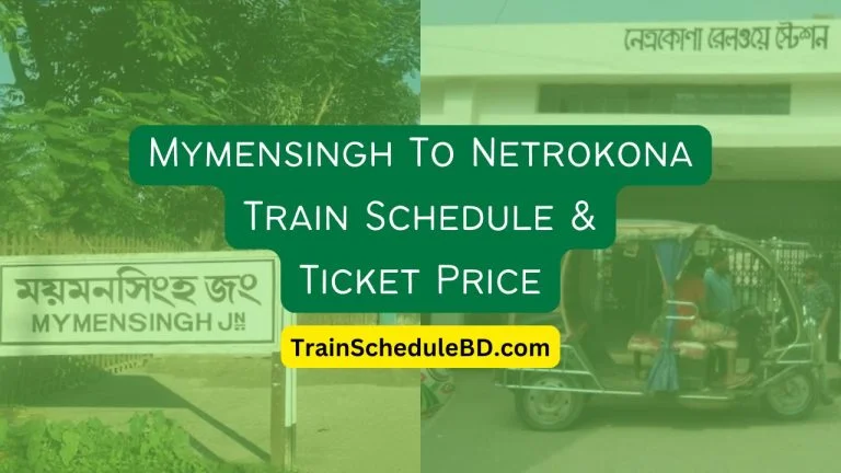 Mymensingh To Netrokona Train Schedule