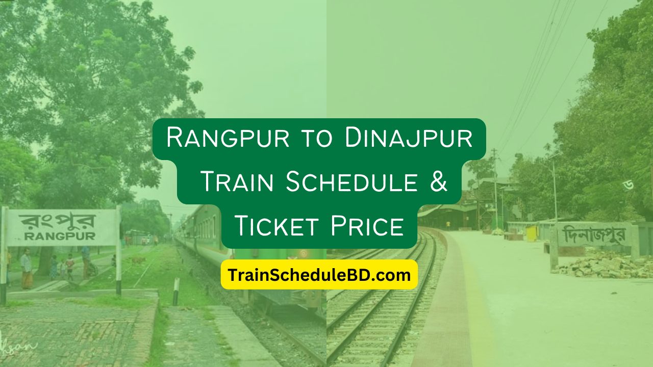 Rangpur to Dinajpur Train Schedule & Ticket Price