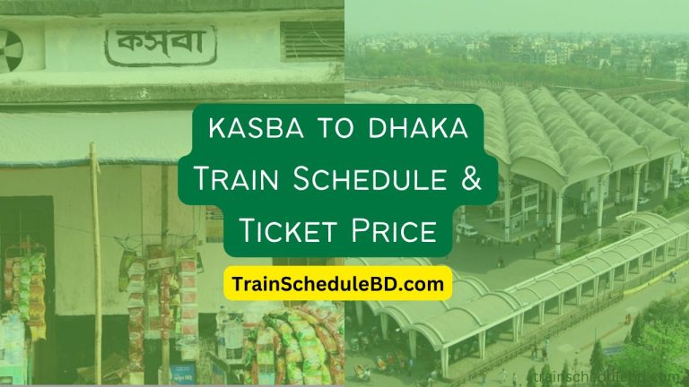 kasba to dhaka train schedule