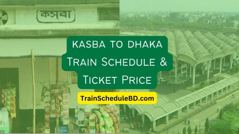 kasba to dhaka train schedule